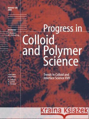 Trends in Colloid and Interface Science XVII Valerie Cabuil 9783642057502 Not Avail