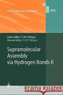 Supramolecular Assembly via Hydrogen Bonds II D. Braga, F. Grepioni, M.J. Hardie, P. Hubberstey, L. Maini, M. Polito, U. Suksangpanya, R. Vilar, David M.P. Mingos 9783642057526 Springer-Verlag Berlin and Heidelberg GmbH & 