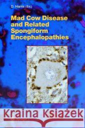 Mad Cow Disease and Related Spongiform Encephalopathies David A. Harris 9783642057564 Springer-Verlag Berlin and Heidelberg GmbH & 