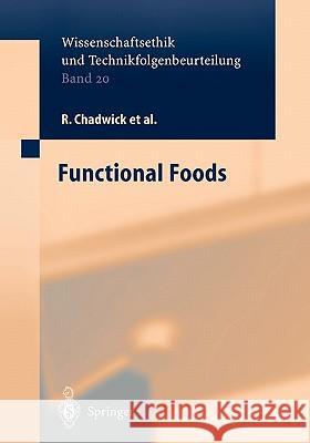 Functional Foods R. Chadwick, S. Henson, B. Moseley, G. Koenen, M. Liakopoulos, C. Midden, A. Palou, G. Rechkemmer, D. Schröder, Katharin 9783642057618 Springer-Verlag Berlin and Heidelberg GmbH & 