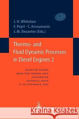 Thermo- And Fluid Dynamic Processes in Diesel Engines 2: Selected Papers from the Thiesel 2002 Conference, Valencia, Spain, 11-13 September 2002 * Whitelaw, James H. 9783642057717 Not Avail