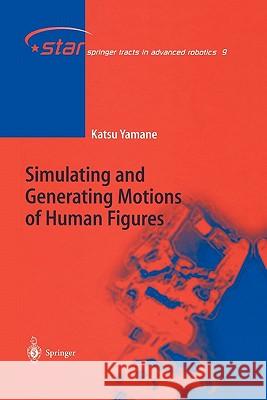 Simulating and Generating Motions of Human Figures Katsu Yamane 9783642057885