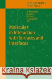 Molecules in Interaction with Surfaces and Interfaces Reinhold Haberlandt, Dieter Michel, Andreas Pöppl, Ralf Stannarius 9783642058134 Springer-Verlag Berlin and Heidelberg GmbH & 