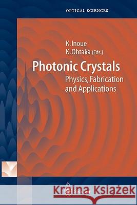 Photonic Crystals: Physics, Fabrication and Applications Inoue, Kuon 9783642058165