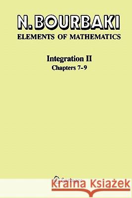 Integration II: Chapters 7-9 Bourbaki, N. 9783642058219 Not Avail