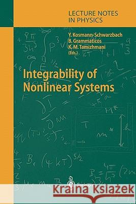 Integrability of Nonlinear Systems Yvette Kosmann-Schwarzbach, Basil Grammaticos, K.M. Tamizhmani 9783642058356 Springer-Verlag Berlin and Heidelberg GmbH & 