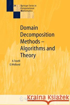 Domain Decomposition Methods - Algorithms and Theory Andrea Toselli Olof Widlund 9783642058486 Not Avail