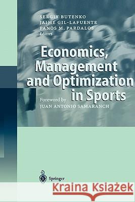 Economics, Management and Optimization in Sports Sergiy Butenko Jaime Gil-Lafuente Panos M. Pardalos 9783642058493