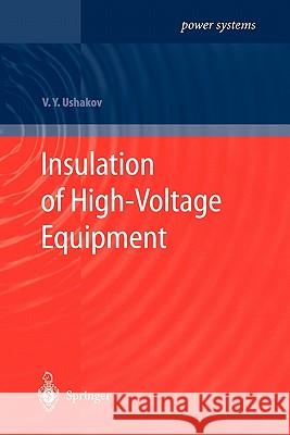 Insulation of High-Voltage Equipment Vasily Y. Ushakov 9783642058530 Not Avail
