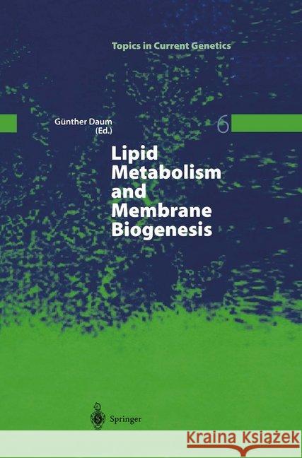 Lipid Metabolism and Membrane Biogenesis Gunther Daum 9783642058578 Not Avail