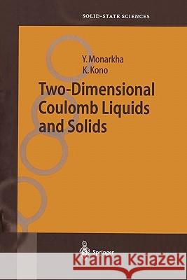 Two-Dimensional Coulomb Liquids and Solids Yuriy Monarkha Kimitoshi Kono 9783642058585