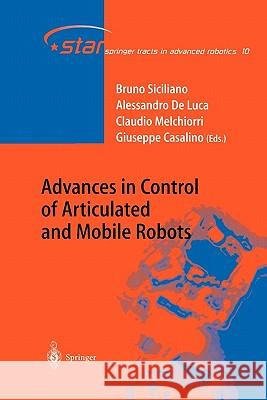 Advances in Control of Articulated and Mobile Robots Bruno Siciliano Alessandro De Luca Claudio Melchiorri 9783642058653 Not Avail