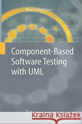 Component-Based Software Testing with UML Hans-Gerhard Gross 9783642058820