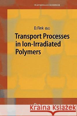 Transport Processes in Ion-Irradiated Polymers Dietmar Fink 9783642058943