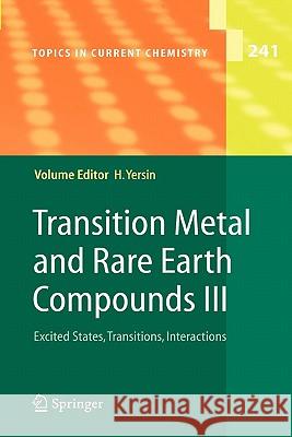Transition Metal and Rare Earth Compounds III: Excited States, Transitions, Interactions Yersin, Hartmut 9783642058967 Not Avail