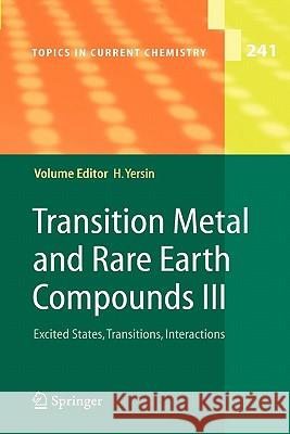 Transition Metal and Rare Earth Compounds III: Excited States, Transitions, Interactions Yersin, Hartmut 9783642058967