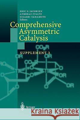 Comprehensive Asymmetric Catalysis: Supplement 2 Jacobsen, Eric N. 9783642059018 Not Avail