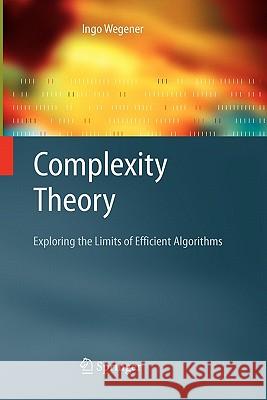 Complexity Theory: Exploring the Limits of Efficient Algorithms Pruim, R. 9783642059148 Not Avail