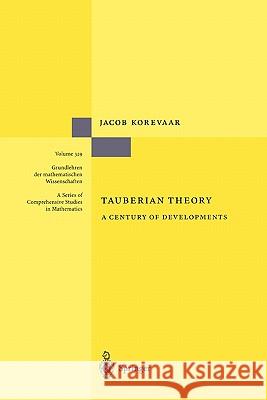 Tauberian Theory: A Century of Developments Korevaar, Jacob 9783642059193 Not Avail