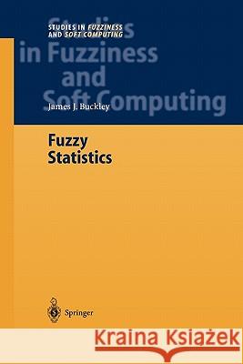 Fuzzy Statistics James J. Buckley 9783642059247 Not Avail