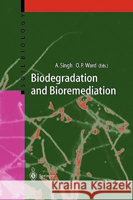 Biodegradation and Bioremediation Ajay Singh 9783642059292