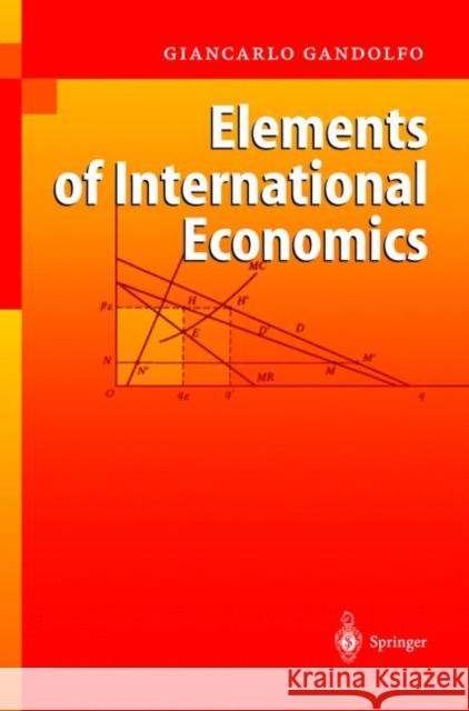 Elements of International Economics Giancarlo Gandolfo 9783642059353 Not Avail