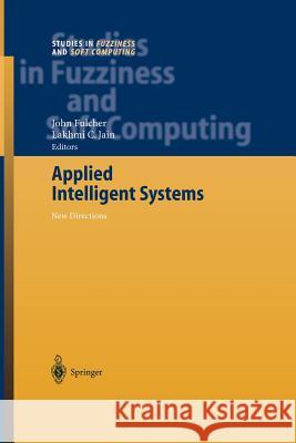 Applied Intelligent Systems: New Directions Fulcher, John 9783642059421