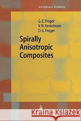 Spirally Anisotropic Composites Garry Efimovich Freger V. N. Kestelman Dmitry Garrievich Freger 9783642059452 Not Avail