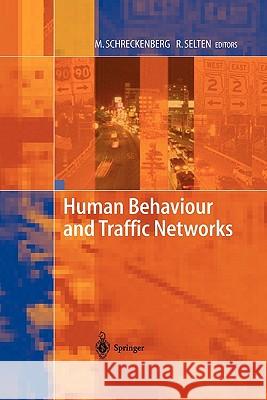 Human Behaviour and Traffic Networks Michael Schreckenberg 9783642059506 Not Avail