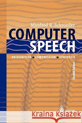 Computer Speech: Recognition, Compression, Synthesis Schroeder, Manfred R. 9783642059568 Springer