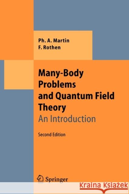 Many-Body Problems and Quantum Field Theory: An Introduction Goldfarb, Steven 9783642059650