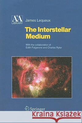 The Interstellar Medium James Lequeux 9783642059667 Not Avail