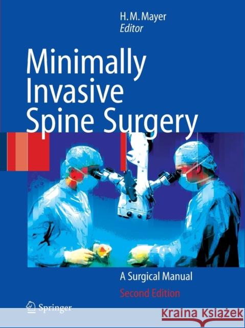 Minimally Invasive Spine Surgery: A Surgical Manual Mayer, H. Michael 9783642059711