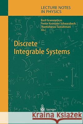 Discrete Integrable Systems Basil Grammaticos, Yvette Kosmann-Schwarzbach, Thamizharasi Tamizhmani 9783642059780 Springer-Verlag Berlin and Heidelberg GmbH & 