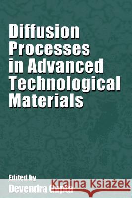 Diffusion Processes in Advanced Technological Materials Devendra Gupta 9783642060199 Not Avail