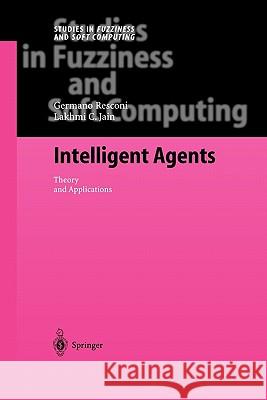 Intelligent Agents: Theory and Applications Resconi, Germano 9783642060311