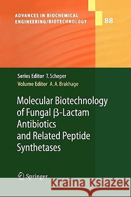 Molecular Biotechnology of Fungal ß-Lactam Antibiotics and Related Peptide Synthetases Brakhage, Axel a. 9783642060359 Not Avail