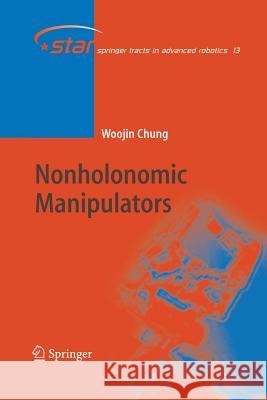 Nonholonomic Manipulators Woojin Chung 9783642060472 Not Avail