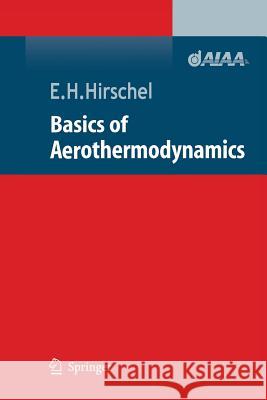 Basics of Aerothermodynamics Ernst Heinrich Hirschel 9783642060502 Not Avail
