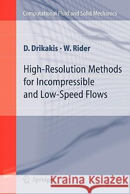 High-Resolution Methods for Incompressible and Low-Speed Flows D. Drikakis, W. Rider 9783642060519 Springer-Verlag Berlin and Heidelberg GmbH & 