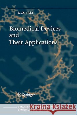 Biomedical Devices and Their Applications D. Shi 9783642060687 Not Avail