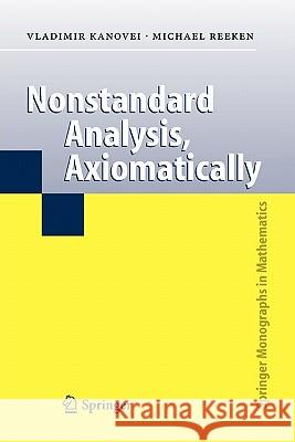 Nonstandard Analysis, Axiomatically Vladimir Kanovei Michael Reeken 9783642060779 Not Avail