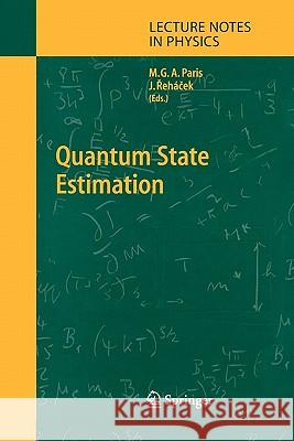Quantum State Estimation Matteo Paris, Jaroslav Rehacek 9783642061035 Springer-Verlag Berlin and Heidelberg GmbH & 