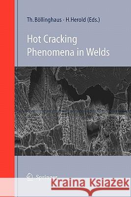 Hot Cracking Phenomena in Welds Thomas Bollinghaus Horst Herold 9783642061059 Not Avail