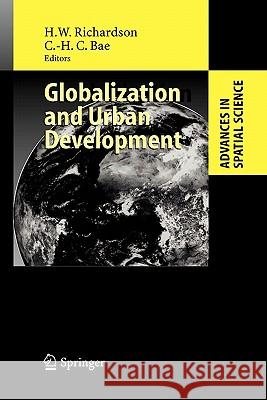 Globalization and Urban Development Harry W. Richardson, Chang-Hee C. Bae 9783642061127