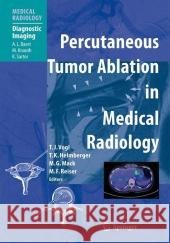 Percutaneous Tumor Ablation in Medical Radiology Thomas J. Vogl 9783642061370