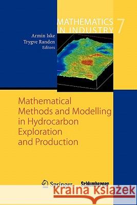 Mathematical Methods and Modelling in Hydrocarbon Exploration and Production Armin Iske, Trygve Randen 9783642061394 Springer-Verlag Berlin and Heidelberg GmbH & 