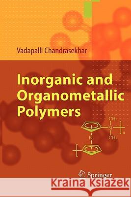 Inorganic and Organometallic Polymers Vadapalli Chandrasekhar 9783642061448 Not Avail