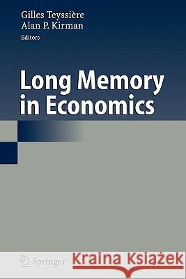 Long Memory in Economics Gilles Teyssiere Alan P. Kirman 9783642061547 Springer