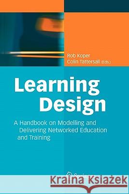 Learning Design: A Handbook on Modelling and Delivering Networked Education and Training Koper, Rob 9783642061622 Not Avail